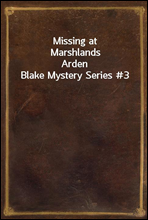 Missing at MarshlandsArden Blake Mystery Series #3