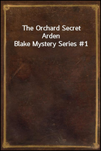 The Orchard SecretArden Blake Mystery Series #1