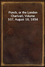 Punch, or the London Charivari, Volume 107, August 18, 1894