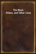 The Black Riders, and Other Lines