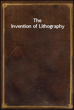 The Invention of Lithography