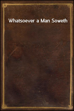 Whatsoever a Man Soweth