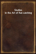 Studies in the Art of Rat-catching