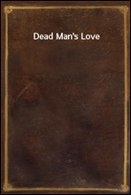 Dead Man`s Love