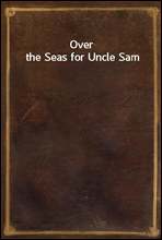 Over the Seas for Uncle Sam