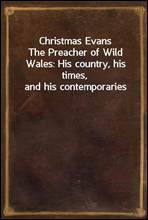 Christmas EvansThe Preacher of Wild Wales