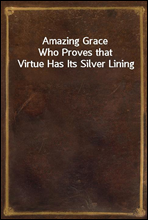 Amazing GraceWho Proves that Virtue Has Its Silver Lining