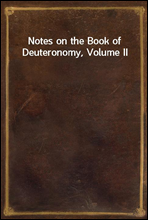 Notes on the Book of Deuteronomy, Volume II