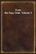 From the Easy Chair, Volume 3