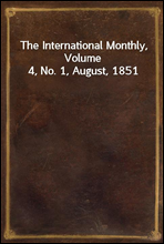 The International Monthly, Volume 4, No. 1, August, 1851