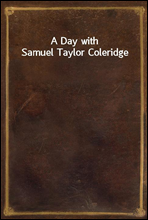 A Day with Samuel Taylor Coleridge