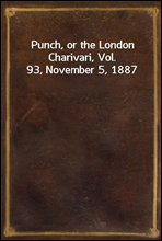 Punch, or the London Charivari, Vol. 93, November 5, 1887