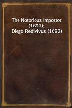 The Notorious Impostor (1692); Diego Redivivus (1692)