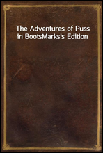 The Adventures of Puss in BootsMarks`s Edition
