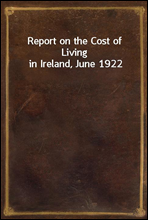 Report on the Cost of Living in Ireland, June 1922