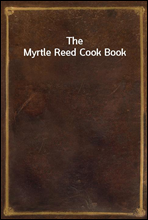 The Myrtle Reed Cook Book