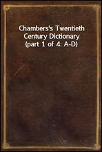 Chambers's Twentieth Century Dictionary (part 1 of 4