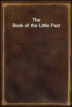 The Book of the Little Past