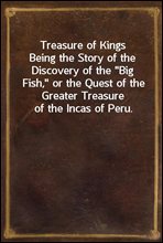Treasure of KingsBeing the Story of the Discovery of the 