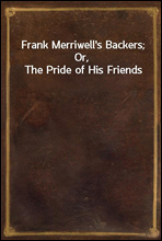 Frank Merriwell's Backers; Or, The Pride of His Friends