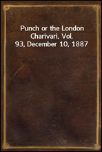 Punch or the London Charivari, Vol. 93, December 10, 1887