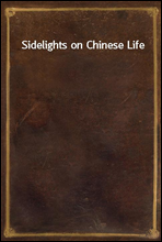 Sidelights on Chinese Life