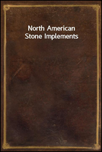 North American Stone Implements