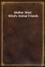Mother West Wind`s Animal Friends