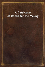 A Catalogue of Books for the Young