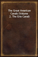 The Great American Canals (Volume 2, The Erie Canal)