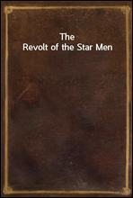 The Revolt of the Star Men