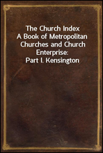 The Church IndexA Book of Metropolitan Churches and Church Enterprise