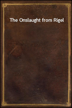 The Onslaught from Rigel