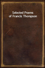 Selected Poems of Francis Thompson