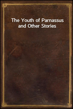 The Youth of Parnassus and Other Stories