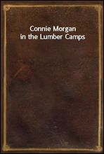 Connie Morgan in the Lumber Camps