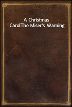 A Christmas CarolThe Miser's Warning