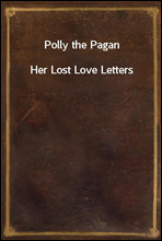Polly the PaganHer Lost Love Letters