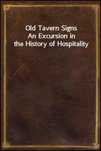 Old Tavern SignsAn Excursion in the History of Hospitality