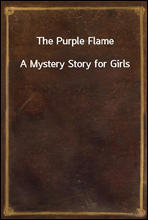 The Purple FlameA Mystery Story for Girls