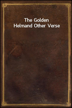 The Golden Helmand Other Verse