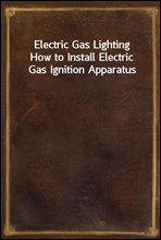 Electric Gas LightingHow to Install Electric Gas Ignition Apparatus