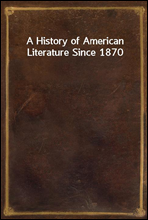 A History of American Literature Since 1870