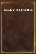Friendship Club Cook Book