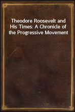 Theodore Roosevelt and His Times