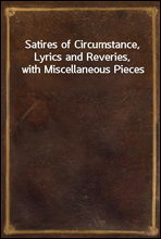 Satires of Circumstance, Lyrics and Reveries, with Miscellaneous Pieces