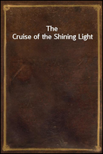 The Cruise of the Shining Light