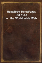 HomeBrew HomePages Put YOU on the World Wide Web