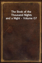 The Book of the Thousand Nights and a Night - Volume 07