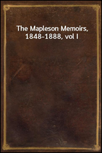 The Mapleson Memoirs, 1848-1888, vol I